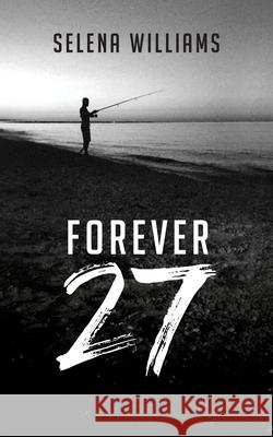 Forever 27 Selena Williams 9781638378389 Palmetto Publishing - książka