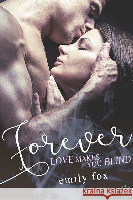 Forever : Love makes you blind Fox, Emily 9783946172734 Eisermann - książka