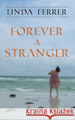 Forever a Stranger Linda Ferrer 9781803692852 New Generation Publishing - książka