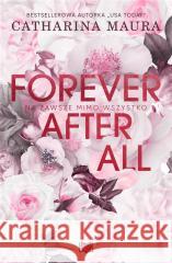 Forever after all. Na zawsze mimo wszystko Catharina Maura 9788383714530 Papierowe Serca - książka