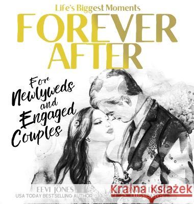 Forever After: For Newlyweds and Engaged Couples Eevi Jones Edwin Daboin  9781952517143 Lhc Publishing - książka