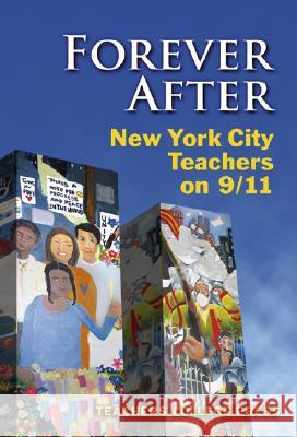 Forever After: New York City Teachers on 9/11 Teachers College Press                   Maureen Grolnick 9780807747155 Teachers College Press - książka
