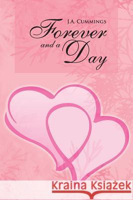 Forever and a Day J. a. Cummings 9781477278291 Authorhouse - książka