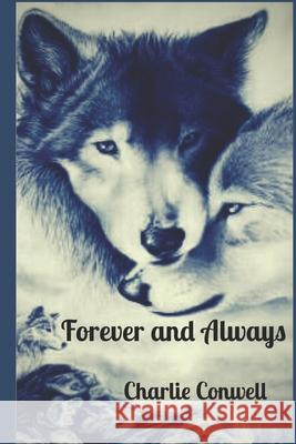 Forever and Always: A lesbian wolf story Conwell, Charlie 9781790393244 Independently Published - książka