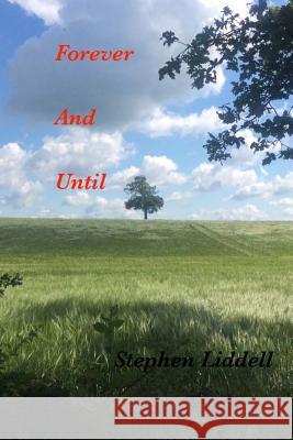 Forever and Until MR Stephen Liddell 9781512020298 Createspace - książka