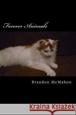 Forever Animals Brandon McMahon 9781532796494 Createspace Independent Publishing Platform - książka
