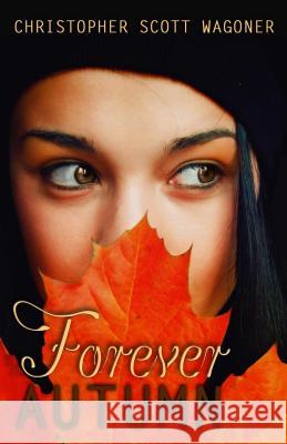 Forever Autumn Christopher Scott Wagner Christopher Scott Wagoner 9781623421571 Omnific Publishing - książka