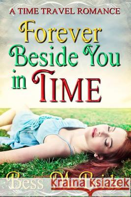 Forever Beside You in Time Bess McBride 9781517509552 Createspace - książka