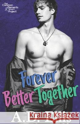 Forever Better Together A. D. Ellis 9781942647454 A.D. Ellis Publishing - książka