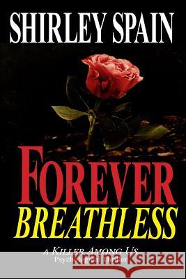 Forever Breathless Shirley Spain 9781545040867 Createspace Independent Publishing Platform - książka