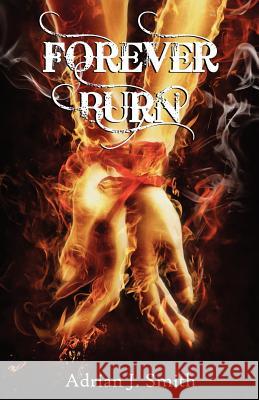 Forever Burn Adrian J. Smith 9781938108075 Supposed Crimes, LLC - książka