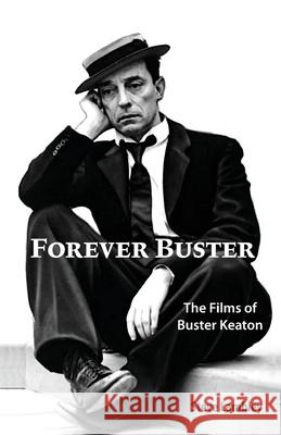 Forever Buster: The Films of Buster Keaton Steve Lambley 9789491868054 Steve Lambley Information Design - książka