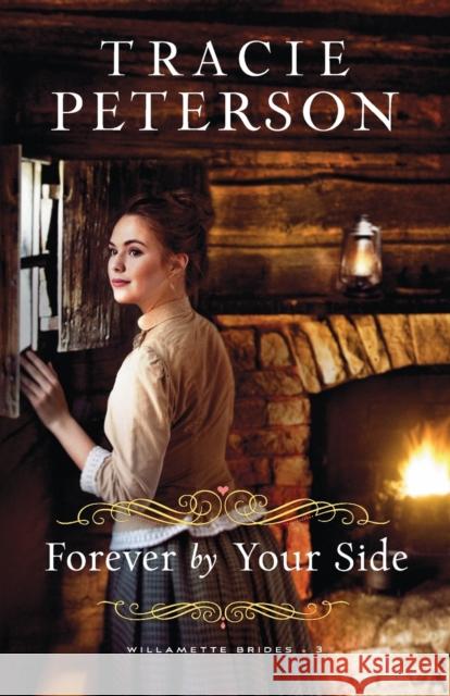 Forever by Your Side Tracie Peterson 9780764232312 Baker Publishing Group - książka