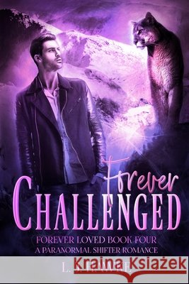 Forever Challenged: Forever Loved Book Four: A Paranormal Shifter Romance L. J. Hawke 9781734594775 R. R. Bowker - książka