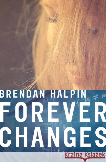 Forever Changes Brendan Halpin 9781504041638 Open Road Media Teen & Tween - książka