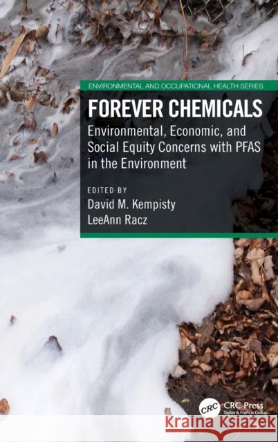 Forever Chemicals: Environmental, Economic, and Social Equity Concerns with PFAS in the Environment Kempisty, David M. 9780367456405 CRC Press - książka