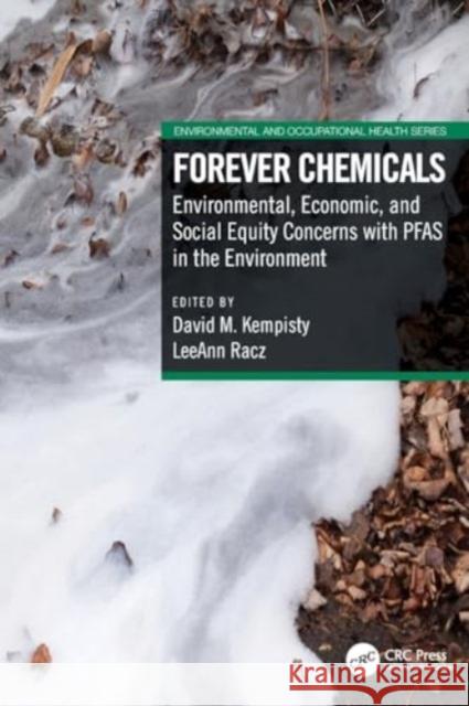 Forever Chemicals: Environmental, Economic, and Social Equity Concerns with Pfas in the Environment David M. Kempisty Leeann Racz 9781032013664 CRC Press - książka