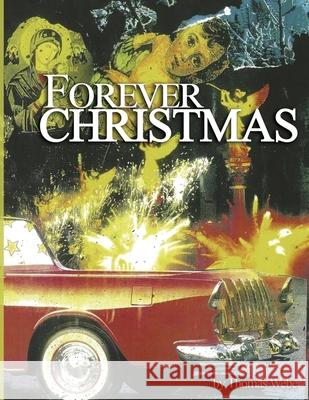 Forever Christmas Thomas Weber 9780578815763 Chasing Miracles, LLC - książka