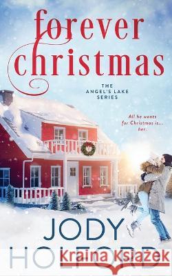 Forever Christmas: A Holiday Friends-to-Lovers Romance Jody Holford 9781549869129 Independently Published - książka