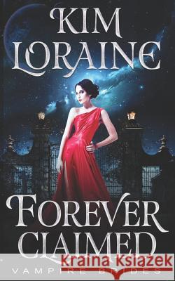 Forever Claimed: Vampire Brides Midnight Coven Kim Loraine 9781096038955 Independently Published - książka