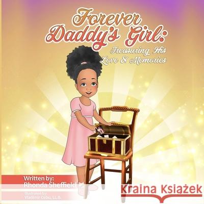Forever Daddy's Girl: Treasuring His Love and Memories Vladimir Cebu, Rhonda Sheffield 9780578974354 Rhonda Sheffield - książka