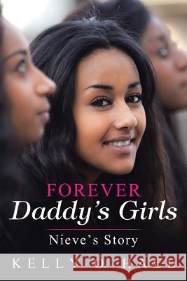 Forever Daddy's Girls: Nieve's Story Kelly O. Hall 9781512793192 WestBow Press - książka