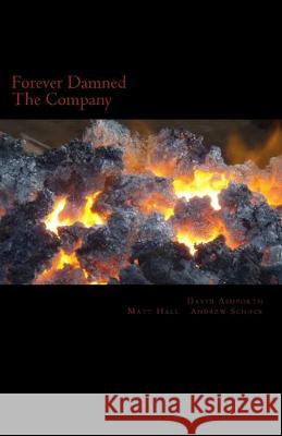 Forever Damned: The Company Matt Hall Andrew Schock David Mj Ashfort 9781502864215 Createspace Independent Publishing Platform - książka