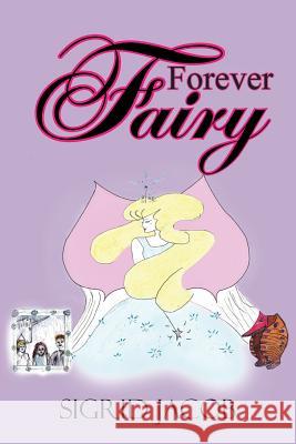 Forever Fairy Sigrid Jacob 9781481708562 Authorhouse - książka