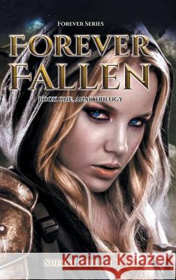 Forever Fallen: Book One, Anak Trilogy Sherry Fortner 9781638149224 Covenant Books - książka