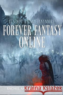 Forever Fantasy Online Rachel Aaron Travis Bach 9780692171622 Aaron Bach LLC - książka