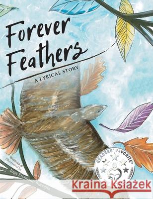 Forever Feathers: A Lyrical Story Inga Eissman Buccella 9781662900310 Gatekeeper Press - książka
