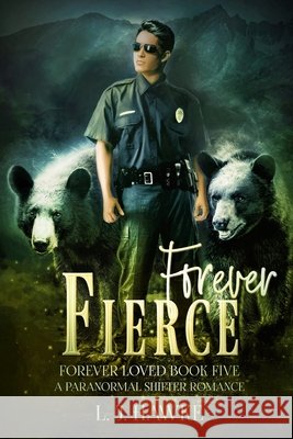 Forever Fierce: Forever Loved Book Five A Paranormal Shifter Romance L. J. Hawke 9781735047935 R. R. Bowker - książka