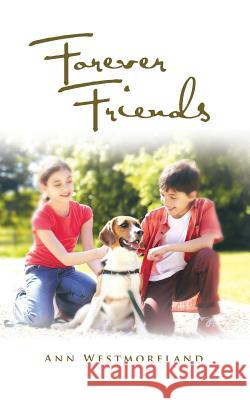 Forever Friends Ann Westmoreland 9781504900317 Authorhouse - książka