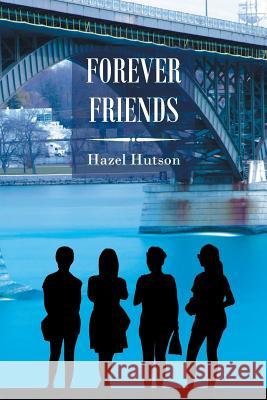 Forever Friends Hazel Hutson 9781640821293 Page Publishing, Inc. - książka