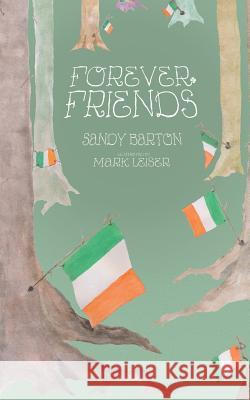 Forever Friends: How Far Does Friendship Reach? Sandy Barton Mark Leiser 9781539637837 Createspace Independent Publishing Platform - książka