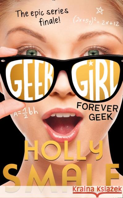 Forever Geek Smale, Holly 9780007574667 HarperCollins Publishers - książka