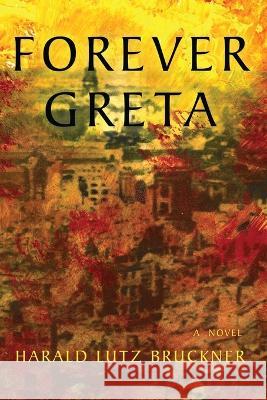 Forever Greta Harald Lutz Bruckner   9798985338423 Hideaway Park Press - książka