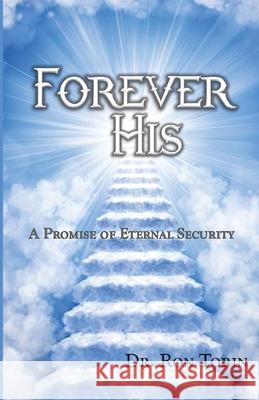 Forever His: A Promise of Eternal Security Ron Tobin 9781734192711 Old Paths Publications, Incorporated - książka