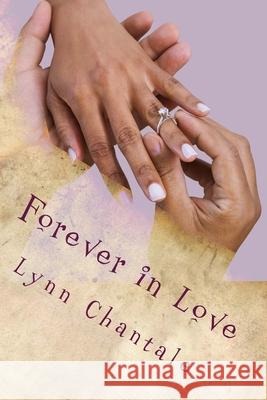 Forever in Love Lynn Chantale 9781532945335 Createspace Independent Publishing Platform - książka