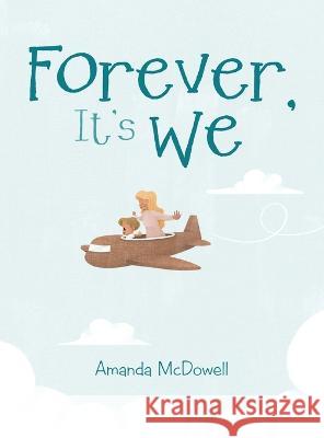 Forever, It's We Amanda McDowell 9781664282018 WestBow Press - książka