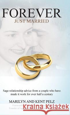 Forever Just Married: Sage relationship advice from a couple who have made it work for over half a century Marilyn 9781504369732 Balboa Press - książka