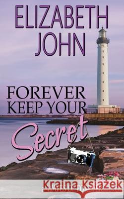 Forever Keep Your Secret: A Suspenseful Small Town Secret Baby Romance Elizabeth John 9781968925031 Cape Haven Press - książka