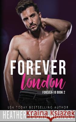 Forever London Heather Young-Nichols   9781087903774 IngramSpark - książka