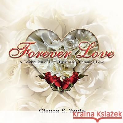 Forever Love Glenda S. Yarde 9781441512406 Xlibris Corporation - książka