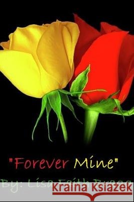 Forever Mine Lisa Faith Bragg 9781304733559 Lulu.com - książka