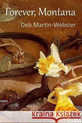Forever, Montana Deb Martin-Webster 9780998089911 Shorehouse Books - książka