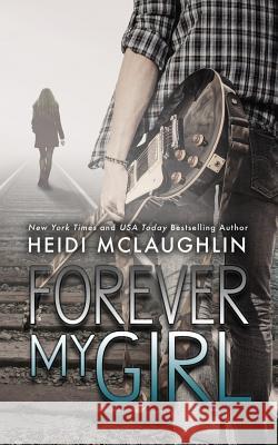 Forever My Girl Heidi McLaughlin 9781732000025 Books by Heidi McLaughlin - książka
