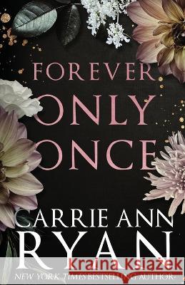 Forever Only Once: Special Edition Carrie Ann Ryan 9781636952895 Carrie Ann Ryan - książka