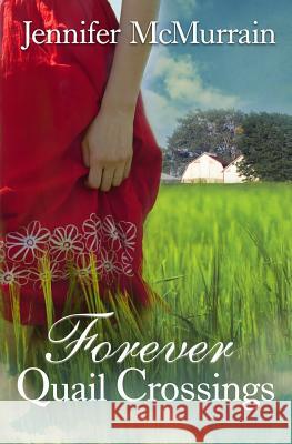 Forever Quail Crossings Jennifer McMurrain Brandy Walker 9781974269808 Createspace Independent Publishing Platform - książka