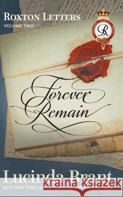 Forever Remain: Roxton Letters Volume Two:: A Companion to the Roxton Family Saga Books 4-6 Lucinda Brant 9781925614428 Sprigleaf Pty Ltd - książka